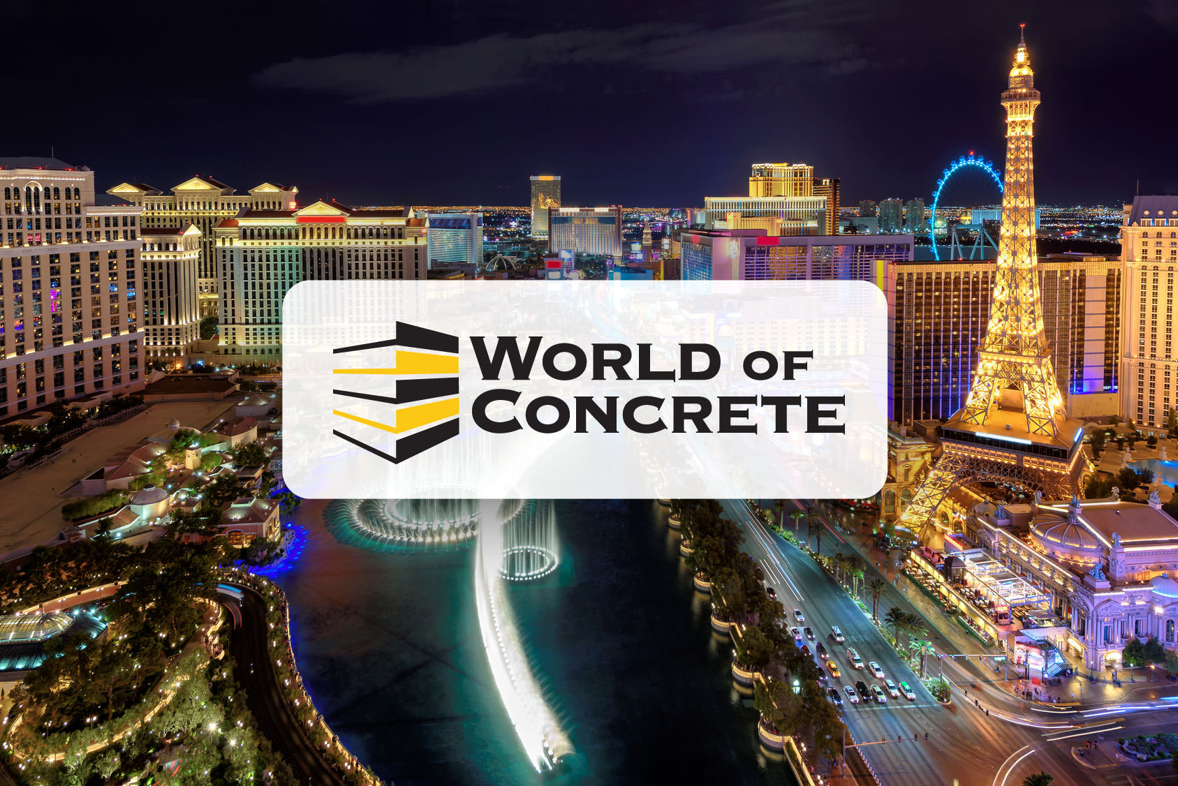 Aerial night view of the Las Vegas Strip, prominently featuring the brightly lit replica of the Eiffel Tower at the Paris Las Vegas Hotel. The bustling street is lined with illuminated hotels and the Bellagio fountain show is visible. Overlaying the image is the 'World of Concrete' logo with stylized black and yellow stripes, suggesting a connection to the construction industry event.