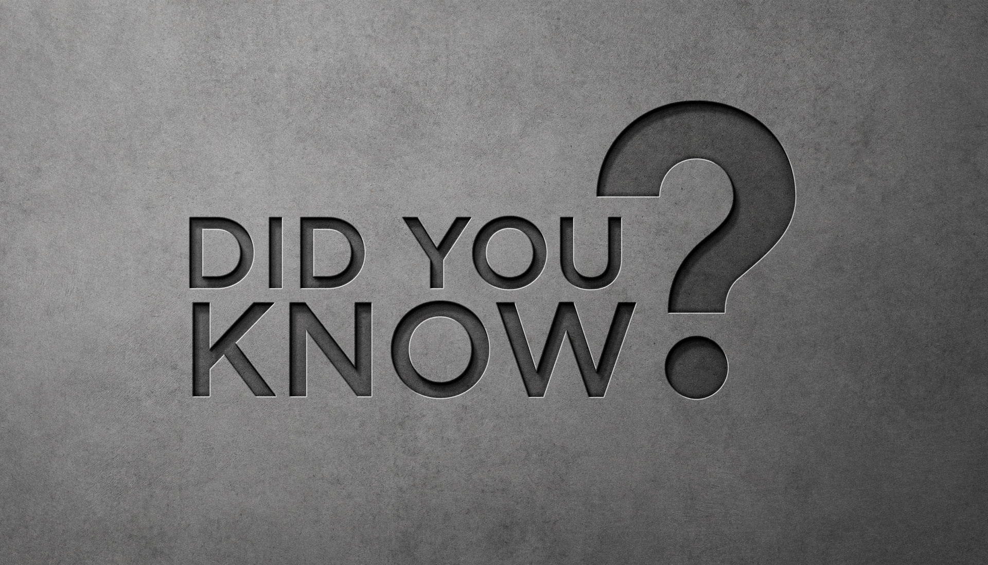 The phrase 'DID YOU KNOW?' in bold, cut-out letters on a textured grey background, creating a strong visual impact with the added emphasis of a question mark. Suggesting one find out more about cement, concrete, and epoxy coatings.